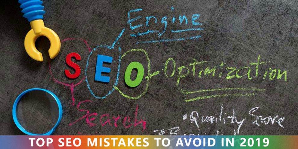 Top SEO Mistakes to Avoid in 2019