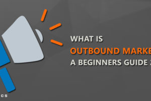 What is Outbound Marketing