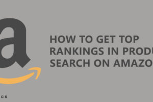 How to Get Top Rankings in Product Search on Amazon