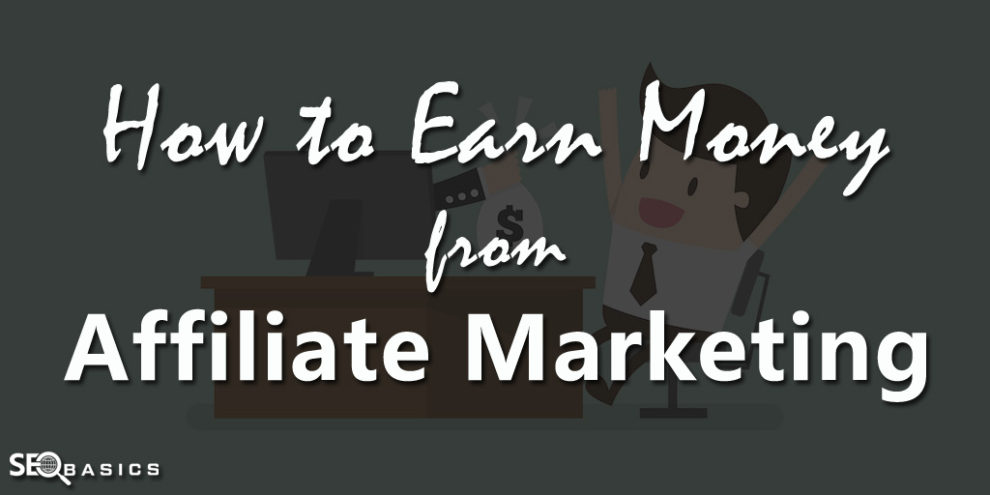 How to Earn Money from Affiliate Marketing