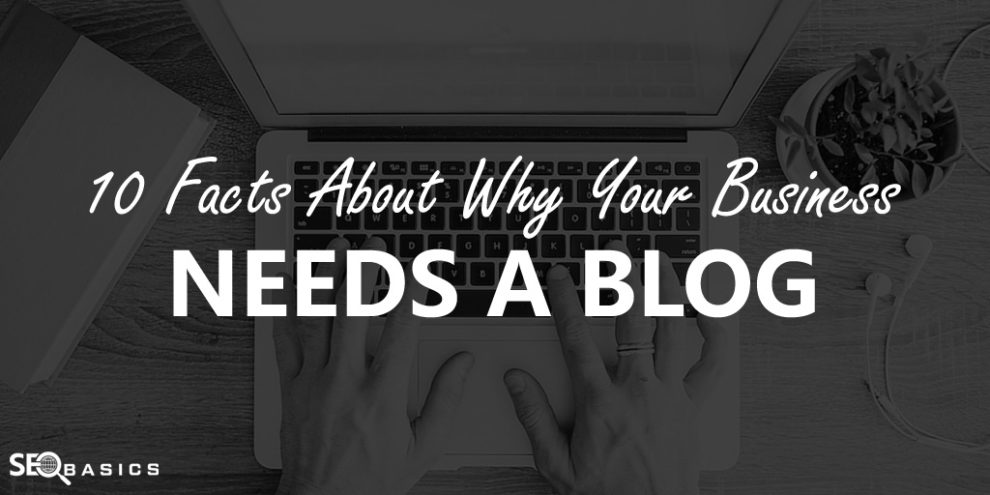 Why Your Business Needs a Blog