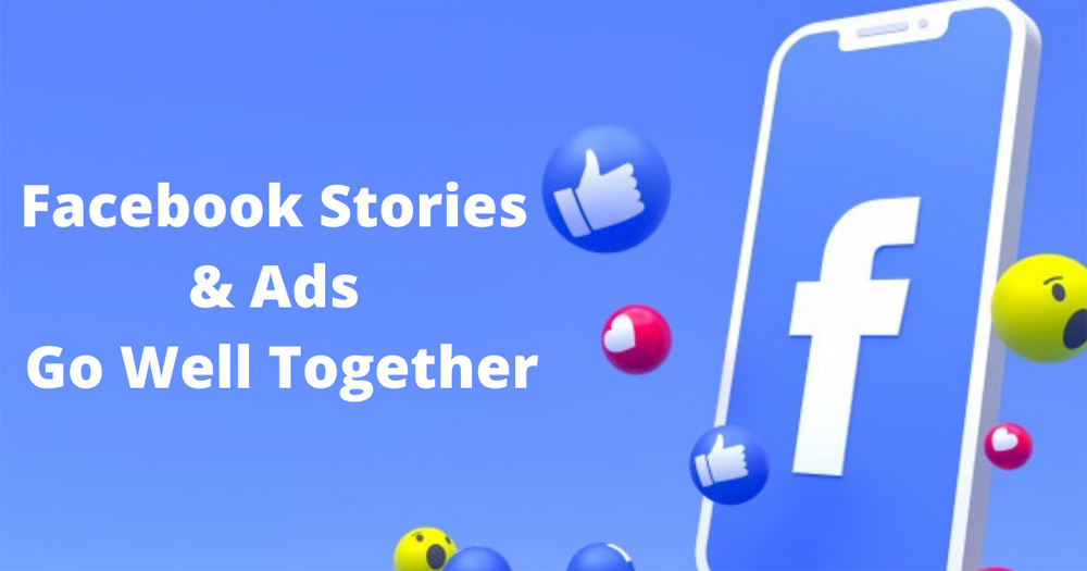 Facebook Stories and Ads Go Well Together
