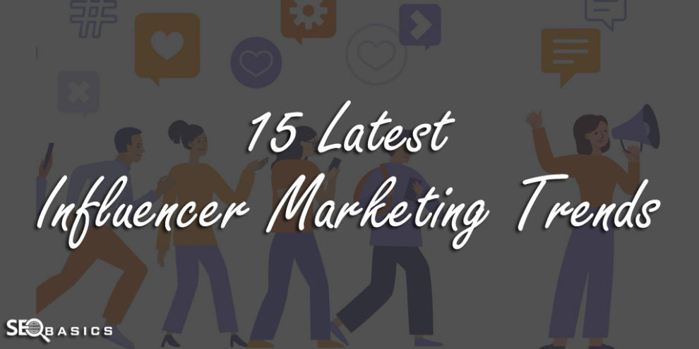 Influencer Marketing Trends