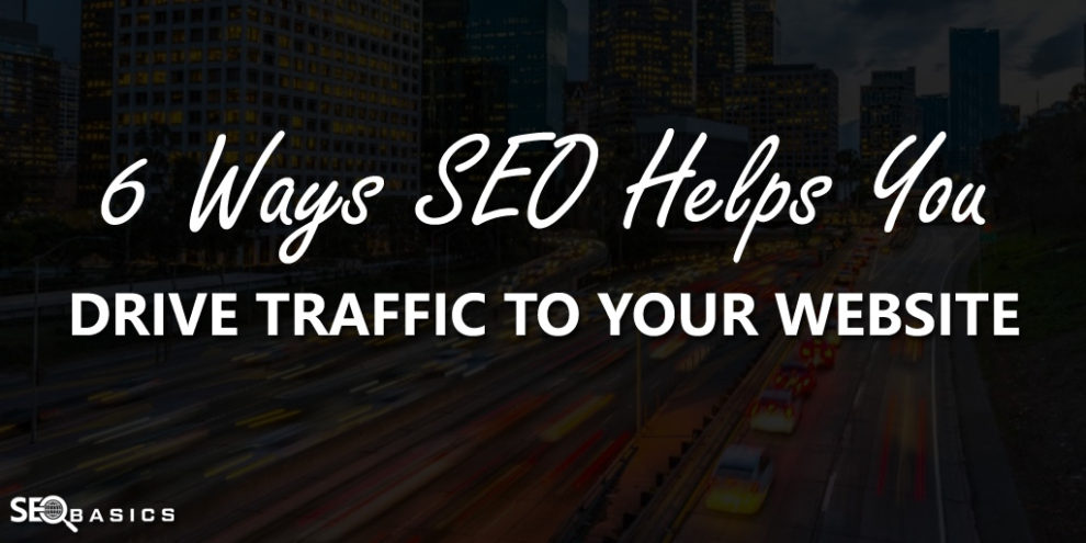 SEO Helps You Drive Traffic to Your Website