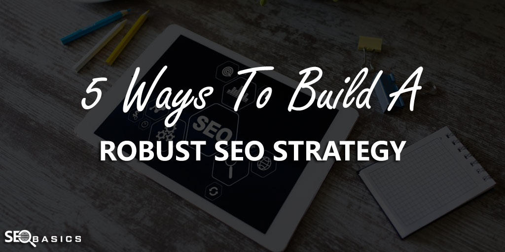 Robust SEO Strategy