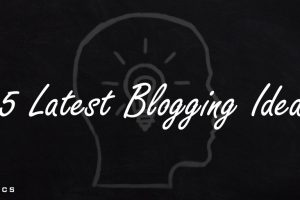 Latest Blogging Ideas