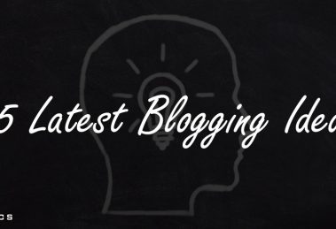 Latest Blogging Ideas