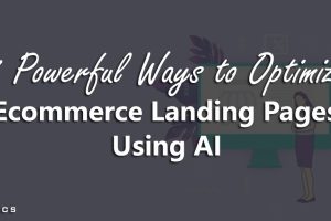 How to Optimize Ecommerce Landing Pages Using AI