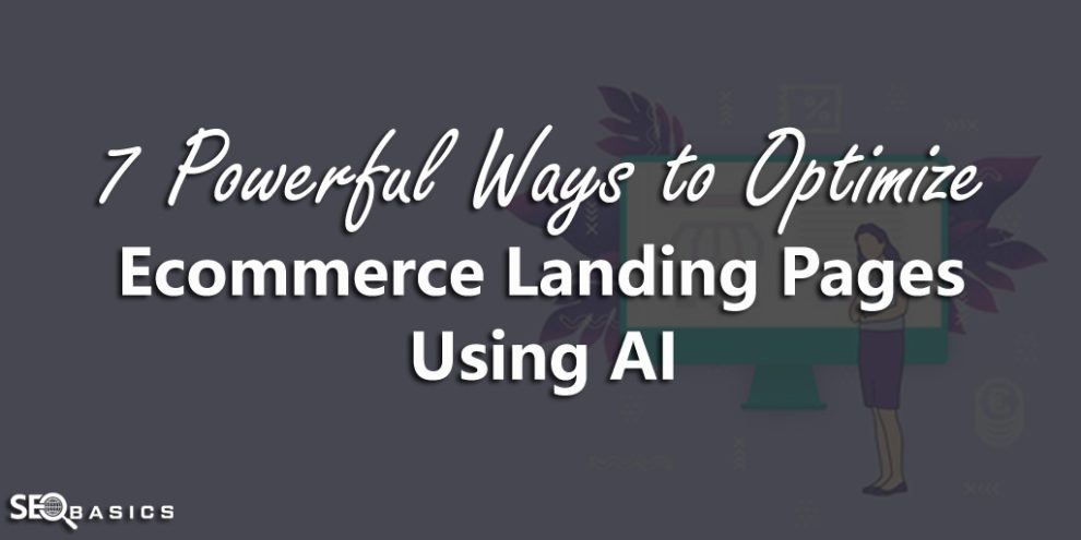How to Optimize Ecommerce Landing Pages Using AI
